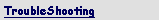 TroubleShooting